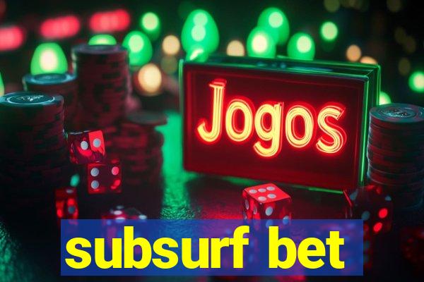 subsurf bet